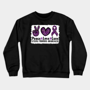 Peace Love Cure Cystic Fibrosis Awareness Crewneck Sweatshirt